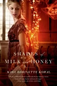 Shades of Milk and Honey (The Glamourist Histories #1)