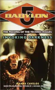 Invoking Darkness (Babylon 5: The Passing of the Techno-Mages #3)