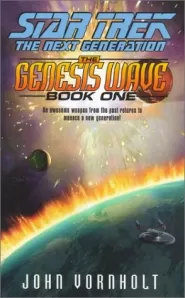 The Genesis Wave: Book One (Star Trek: The Next Generation: The Genesis Wave #1)