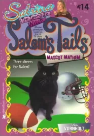 Mascot Mayhem (Sabrina the Teenage Witch: Salem's Tails #14)