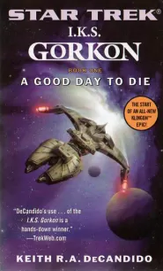 A Good Day to Die (Star Trek: I.K.S. Gorkon #1)