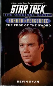 The Edge of the Sword (Star Trek: The Original Series: Errand of Vengeance #1)