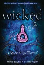 Wicked: Legacy & Spellbound (Wicked (omnibus editions) #2)
