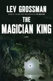 The Magician King (The Magicians Trilogy #2)