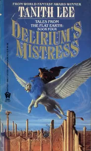 Delirium's Mistress (Tales from the Flat Earth #4)