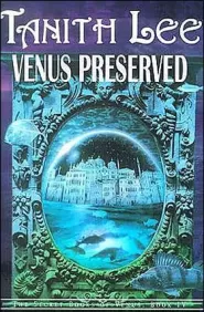 Venus Preserved (The Secret Books of Venus #4)