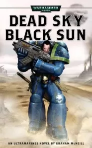 Dead Sky, Black Sun (Warhammer 40,000: Ultramarines #3)