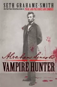 Abraham Lincoln: Vampire Hunter (Abraham Lincoln: Vampire Hunter #1)