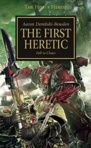 The First Heretic (Warhammer 40,000: The Horus Heresy #14)