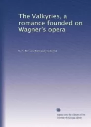 The Valkyries, a romance founded on Wagner's opera