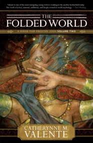The Folded World (A Dirge for Prester John #2)