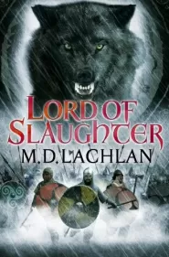 Lord of Slaughter (Wolfsangel Saga #3)