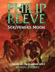 Scrivener's Moon (The Hungry City Chronicles #7)