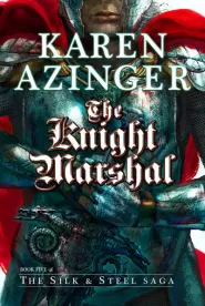 The Knight Marshal (The Silk & Steel Saga #5)