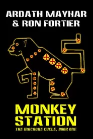 Monkey Station (The Macaque Cycle #1)