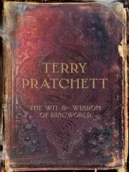 The Wit & Wisdom of Discworld