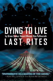 Dying to Live: Last Rites (Dying to Live #3)