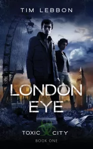 London Eye (Toxic City #1)