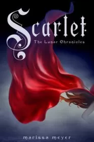 Scarlet (The Lunar Chronicles #2)