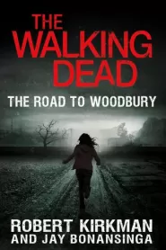 The Road to Woodbury (The Walking Dead: The Governor Series #2)