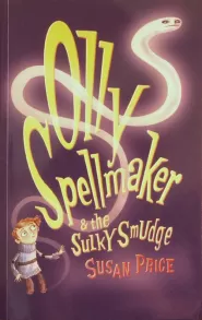 Olly Spellmaker and the Sulky Smudge (Olly Spellmaker #2)