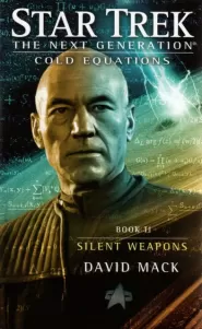 Silent Weapons (Star Trek: The Next Generation: Cold Equations #2)
