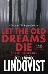 Let the Old Dreams Die and Other Stories