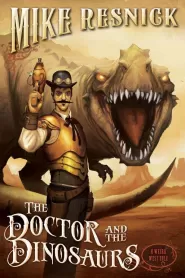 The Doctor and the Dinosaurs (Weird West Tales #4)
