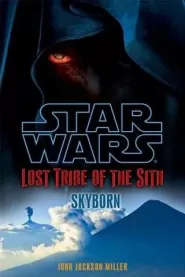 Skyborn (Star Wars: Lost Tribe of the Sith #2)