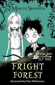 Fright Forest (Elf Girl and Raven Boy #1)