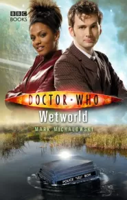 Wetworld (Doctor Who: The New Series #18)