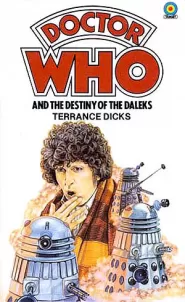 Doctor Who and the Destiny of the Daleks (Doctor Who: Library #21)