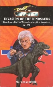 Doctor Who and the Invasion of the Dinosaurs (Doctor Who: Library #22)