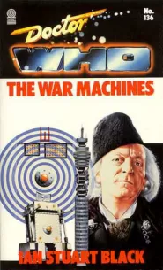 The War Machines (Doctor Who: Library #136)