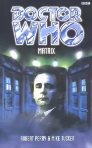 Matrix (Doctor Who: The Past Doctor Adventures #16)