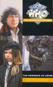 The Romance of Crime (Doctor Who: The Missing Adventures #6)