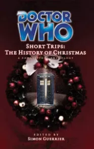 The History of Christmas (Doctor Who: Short Trips #15)