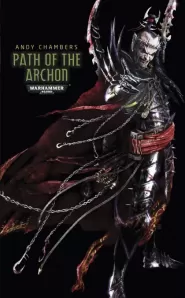 Path of the Archon (Warhammer 40,000: Dark Eldar Path #3)