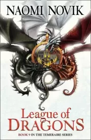 League of Dragons (Temeraire #9)