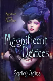 Magnificent Devices (Magnificent Devices #3)