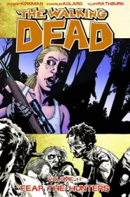 The Walking Dead, Volume 11: Fear the Hunters (The Walking Dead (graphic novel collections) #11)
