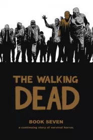 The Walking Dead: Book Seven (The Walking Dead Books (graphic novel collections) #7)