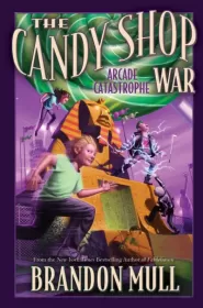 Arcade Catastrophe (The Candy Shop War #2)