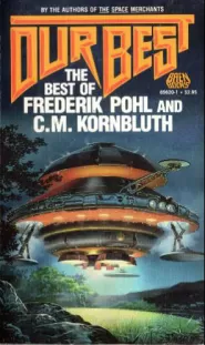 Our Best: The Best of Frederik Pohl and C. M. Kornbluth