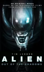 Alien - Out of the Shadows (The Shadow Saga #1)