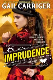 Imprudence (The Custard Protocol #2)