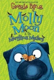Molly Moon & the Morphing Mystery (Molly Moon #5)