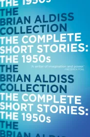 The Complete Short Stories: Volume One: The 1950s (The Complete Short Stories #1)