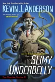 Slimy Underbelly (Dan Shamble, Zombie P.I. #4)