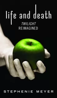 Life and Death: Twilight Reimagined (Twilight #1.5)